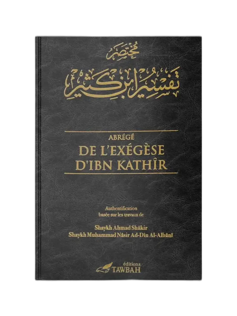 Abrégé de l’exégèse d’Ibn Kathîr – Tafsir authentifié en 2 volumes – Éditions Tawbah