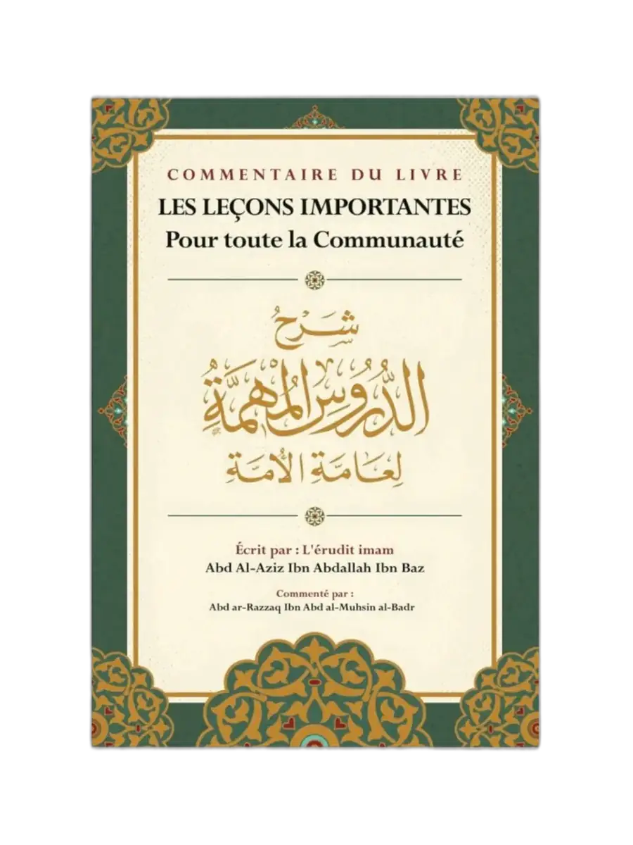 Les Leçons Importantes pour toute la Communauté – Commentaire de Shaykh Abd Ar-Razzaq Al-Badr