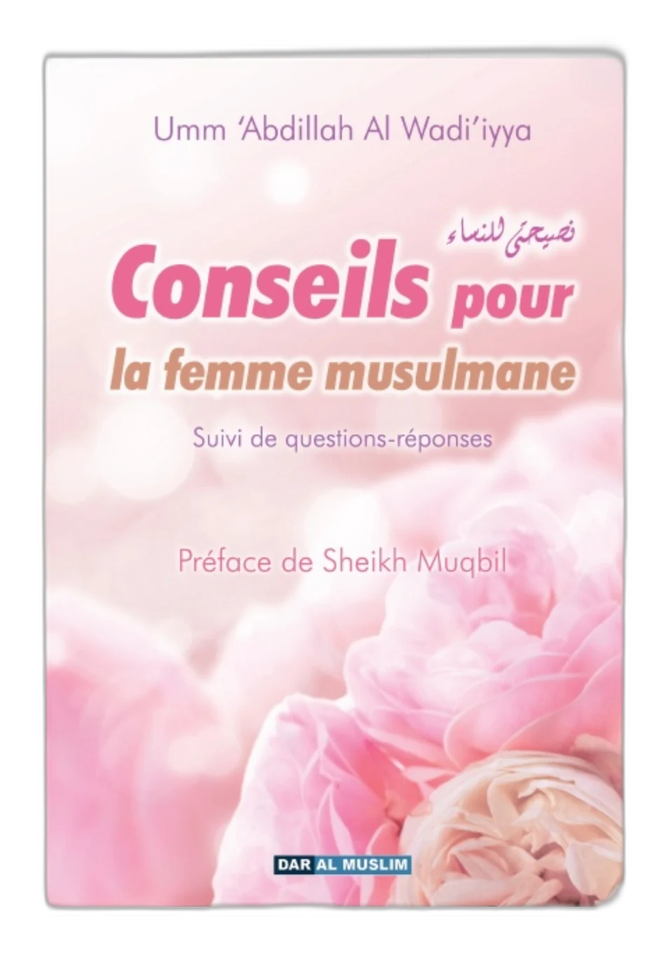 Conseils aux Femmes Musulmanes – Umm ’Abdillah Al-Wadi’iyya