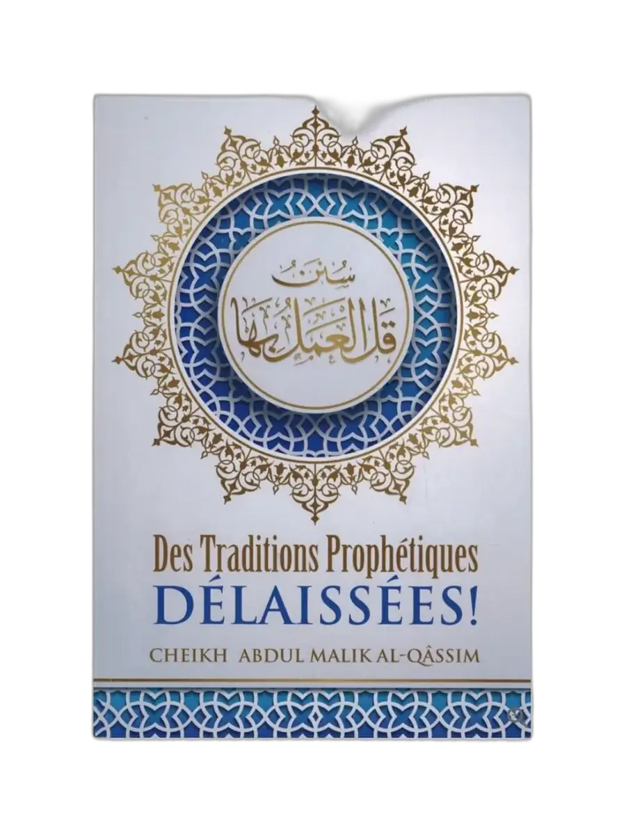 Des Traditions Prophétiques Délaissées – Abdul-Malik Al-Qâssim