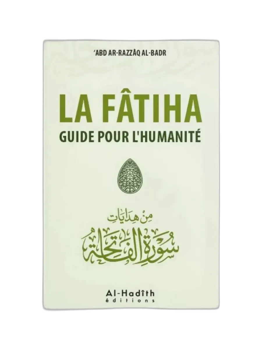 La Fâtiha : Guide pour l’humanité.