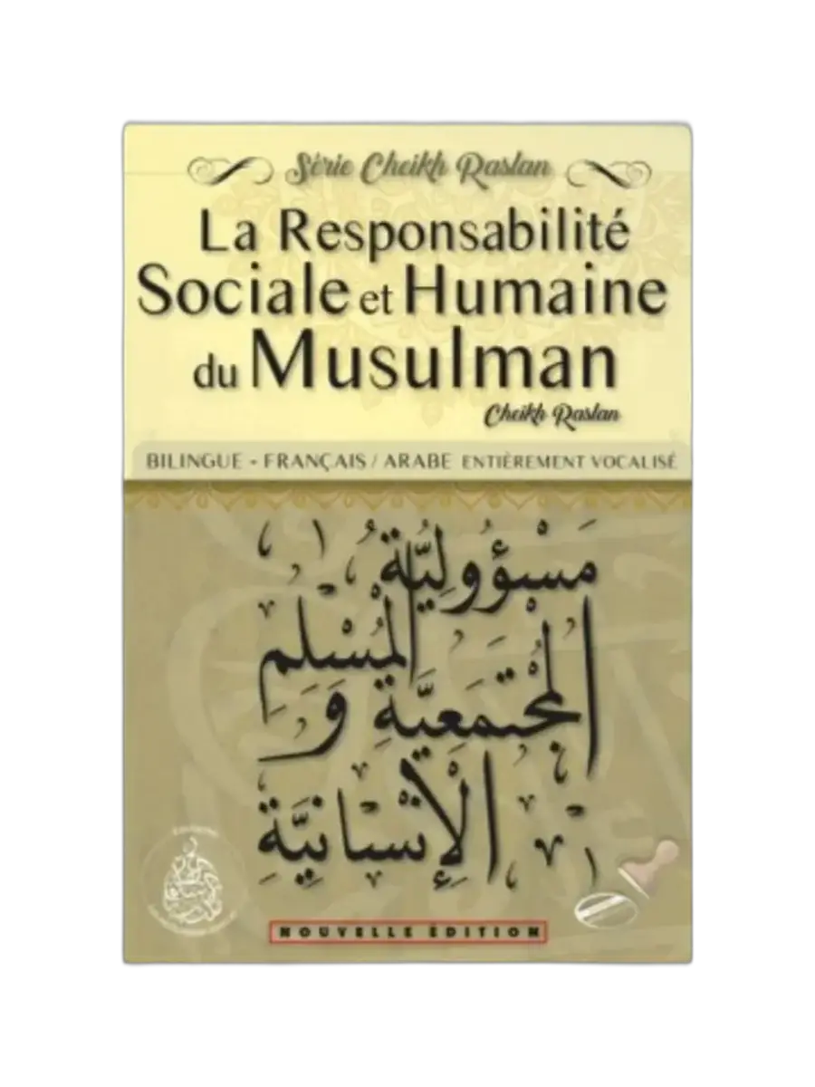 La Responsabilité Sociale et Humaine du Musulman – Cheikh Raslân