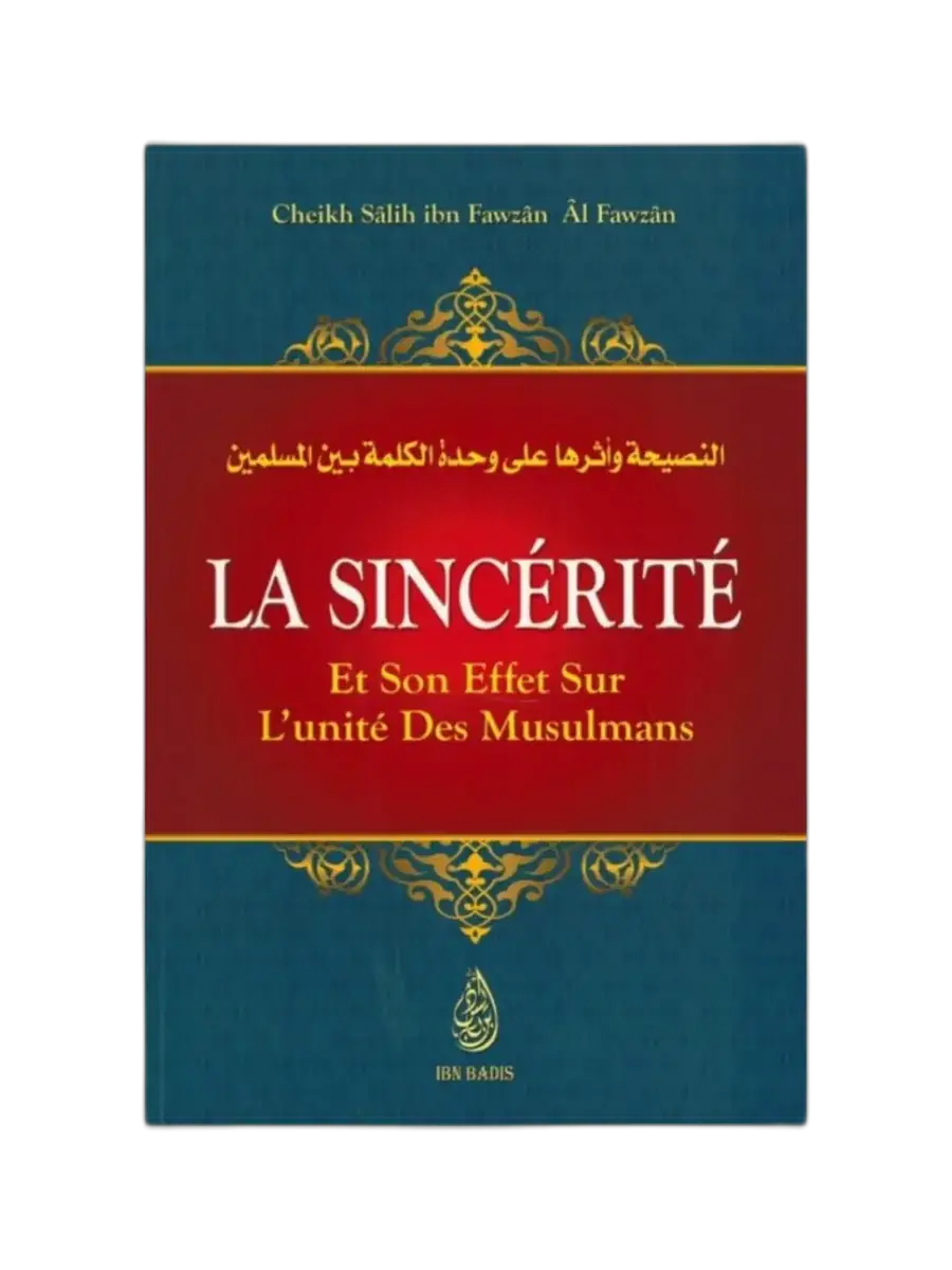 La sincérité et son impact sur l’unité des musulmans – Dr Sâlih Al-Fawzân