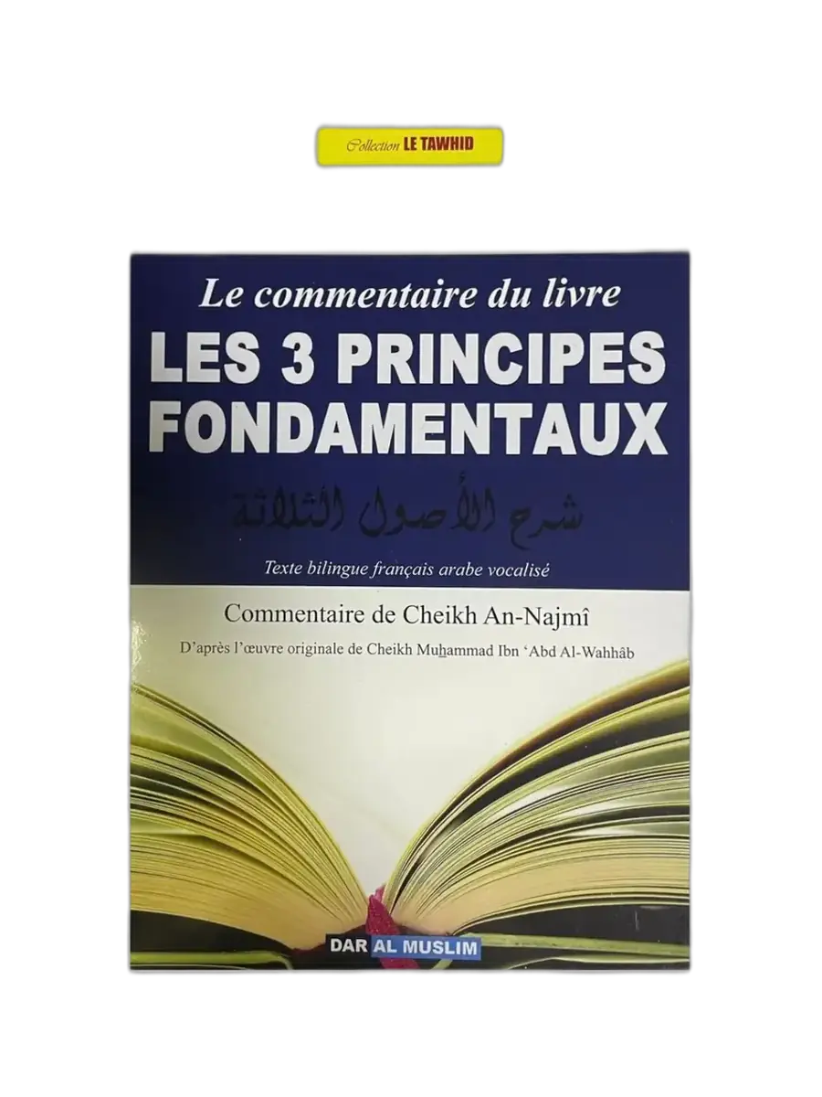 Le Commentaire du Livre des 3 Principes Fondamentaux – Shaykh Ahmad Ibn Yahyâ An-Najmî