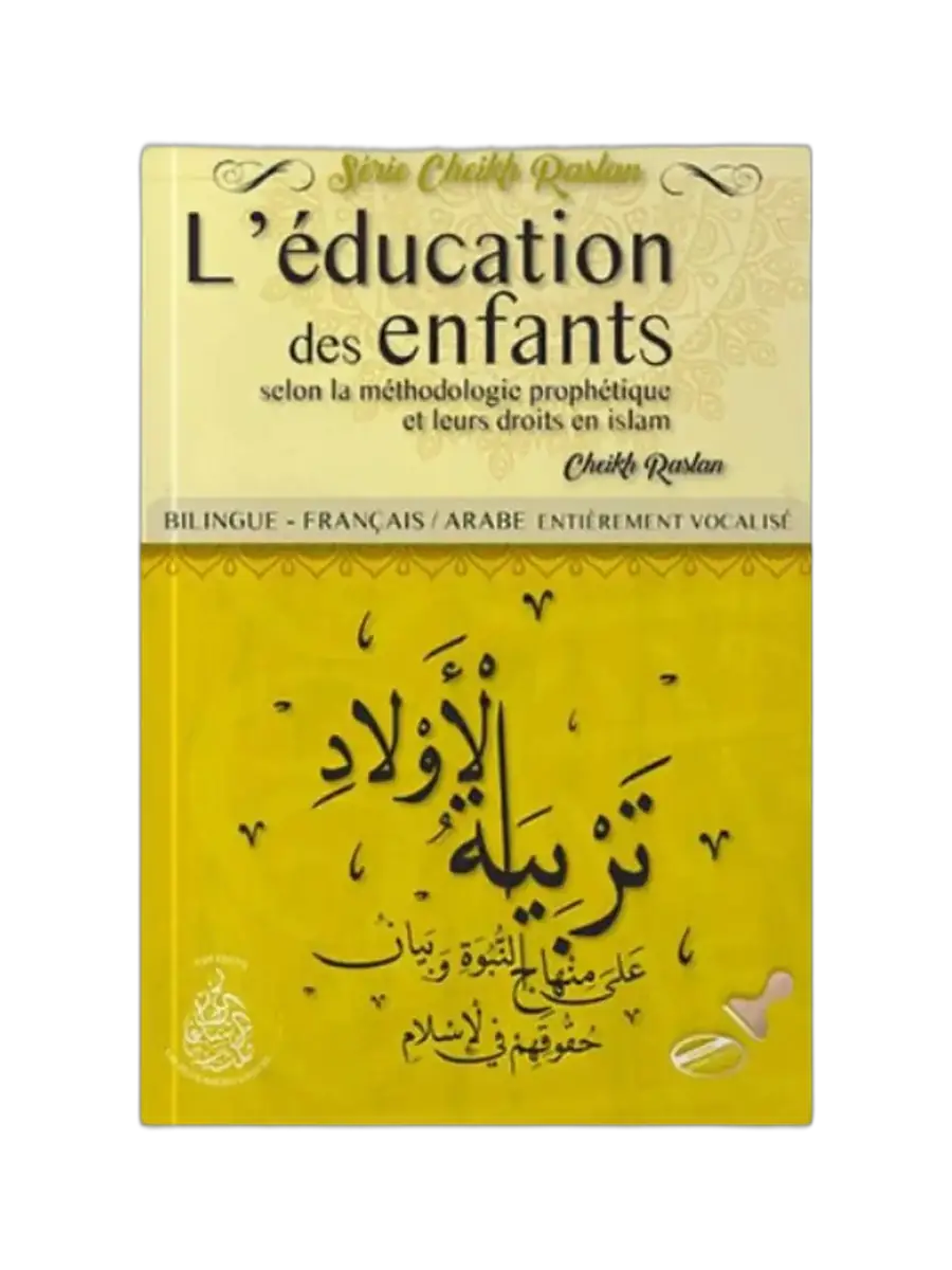 L’Éducation des Enfants selon la Méthodologie Prophétique – Sheikh Raslân