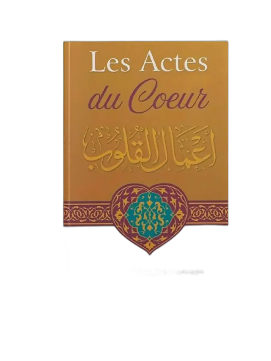 Les Actes du Cœur – Cheikh Ibn Taymiyya