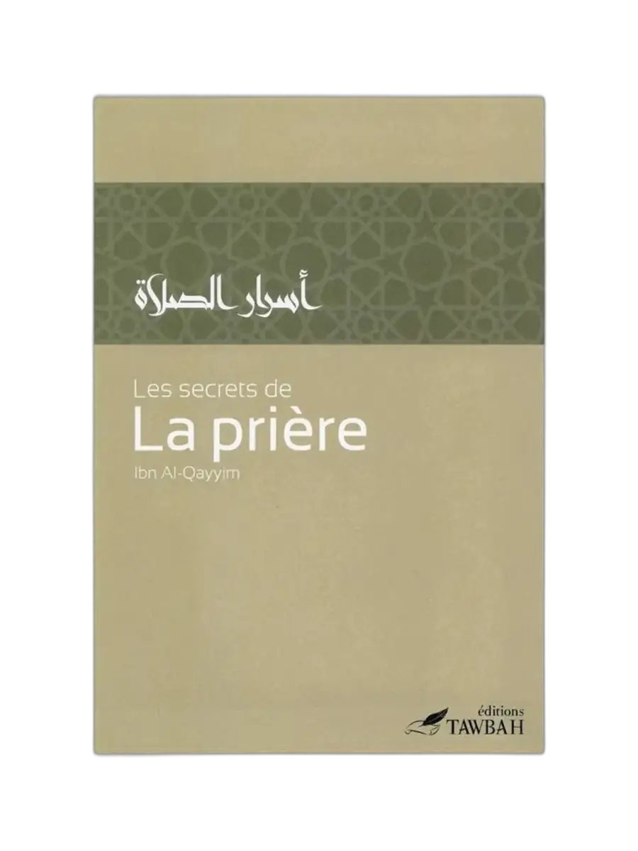 Les Secrets de la Prière – Ibn Al-Qayyim | Comprendre la prière en islam