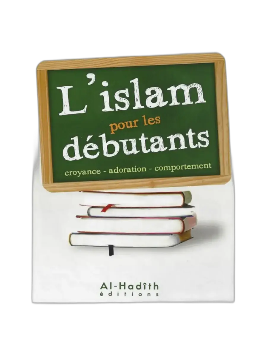 L’Islam pour les Débutants – Muhammad Al-‘Arfaj | Guide simple et concis pour découvrir l’Islam