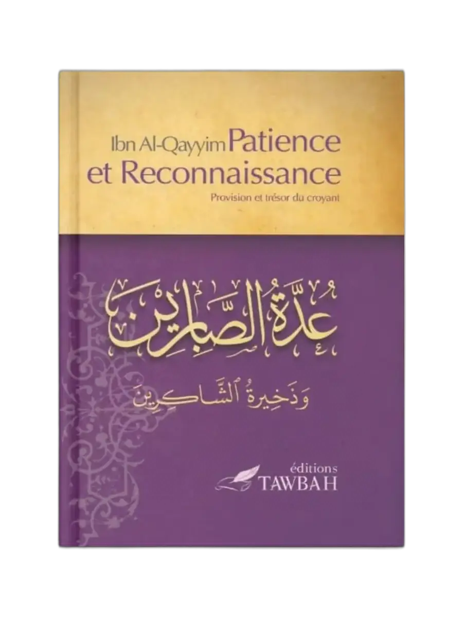 Patience et reconnaissance d’ibn al-qayyim édition tawbah
