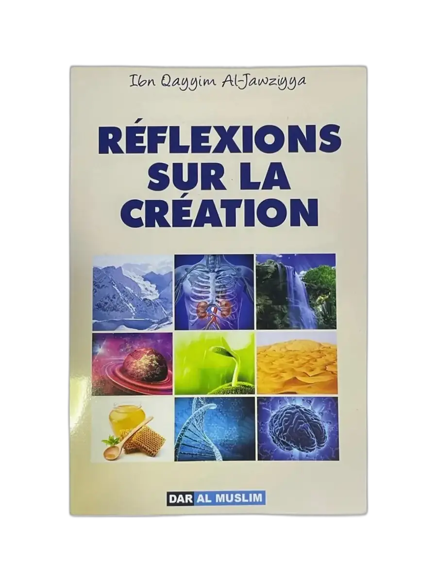 Réflexions sur la création – Ibn Qayyim Al-Jawziyya